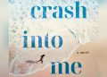 ‘The Idea of You’ Author Robinne Lee on Her New Novel, ‘Crash Into Me’